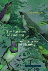 Machines of Evolution and the Scope of Meaning -  Gary Tomlinson