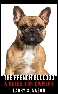 The French Bulldog - Larry Slawson