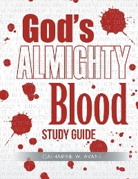 God's Almighty Blood Study Guide -  Catharine W. Avant