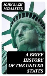 A Brief History of the United States - John Bach McMaster