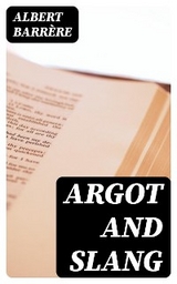 Argot and Slang - Albert Barrère