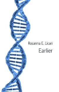 Earlier -  Rosanna E. Licari