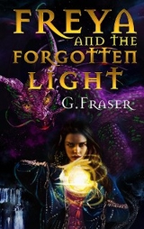 Freya and the Forgotten Light - G Fraser