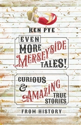 Even More Merseyside Tales! -  Ken Pye