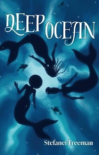 Deep Ocean -  Stefanei Freeman