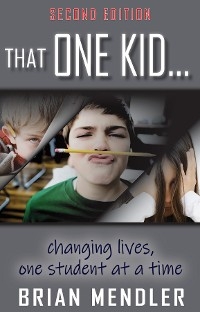 That One Kid, 2nd Edition - Brian Mendler