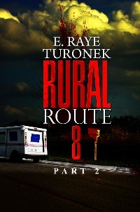 Rural Route 8 Part 2 -  E. Raye Turonek