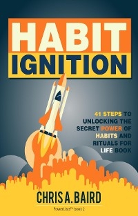 Habit Ignition -  Chris A Baird