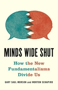 Minds Wide Shut -  Gary Saul Morson,  Morton Schapiro