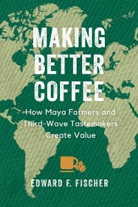 Making Better Coffee - Edward F. Fischer