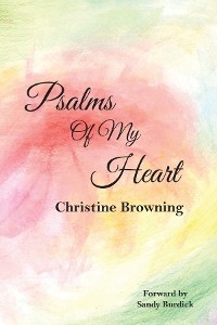 Psalms of My Heart -  Christine Browning