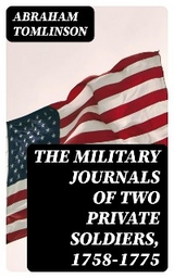 The Military Journals of Two Private Soldiers, 1758-1775 - Abraham Tomlinson