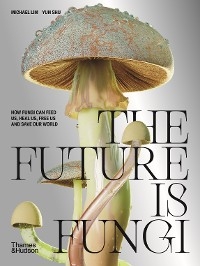 The Future is Fungi - Michael Lim, Yun Shu