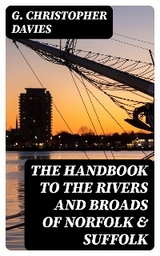 The Handbook to the Rivers and Broads of Norfolk & Suffolk - G. Christopher Davies