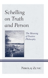 Schelling on Truth and Person -  Nikolaj Zunic