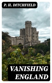 Vanishing England - P. H. Ditchfield