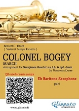 Eb Baritone Sax part of "Colonel Bogey" for Saxophone Quartet - Kenneth J.Alford, Frederick Joseph Ricketts, a cura di Francesco Leone