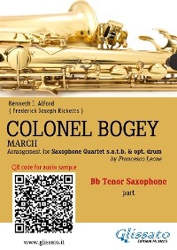 Bb Tenor Sax part of "Colonel Bogey" for Saxophone Quartet - Kenneth J.Alford, Frederick Joseph Ricketts, a cura di Francesco Leone