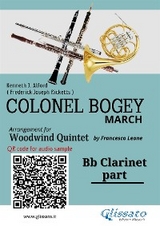 Bb Clarinet part of "Colonel Bogey" for Woodwind Quintet - Kenneth J.Alford, Frederick Joseph Ricketts, a cura di Francesco Leone