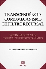 Transcendência como Mecanismo de Filtro Recursal - Patrícia Maria Santana Sampaio