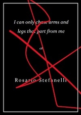 I can only chase arms and legs that part from me - Rosario Stefanelli