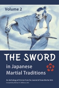 Sword in Japanese Martial Traditions, Vol. 2 -  Richard Babin,  Deborah Klens-Bigman,  Kimberley Taylor