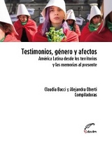 Testimonios, género y afectos - Claudia Bacci, Alejandra Oberti