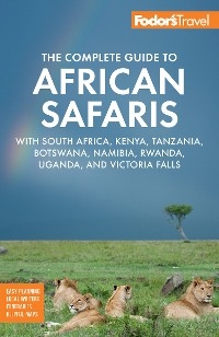 Fodor's The Complete Guide to African Safaris -  Fodor's Travel Guides