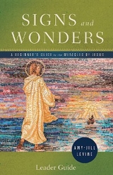 Signs and Wonders Leader Guide - Amy-Jill Levine