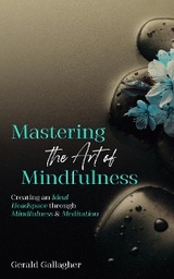 Mastering the Art of Mindfulness -  Gerald Gallagher