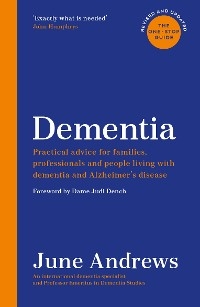 Dementia: The One-Stop Guide - June Andrews