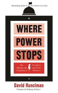 Where Power Stops -  David Runciman