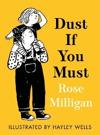 Dust If You Must -  Rose Milligan