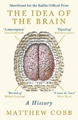 Idea of the Brain -  Matthew Cobb