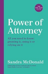 Power of Attorney:  The One-Stop Guide - Sandra McDonald