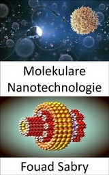 Molekulare Nanotechnologie - Fouad Sabry