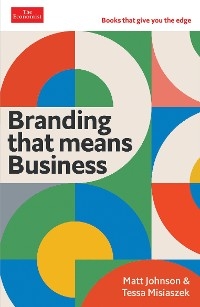 Branding that Means Business -  Matt Johnson,  Tessa Misiaszek