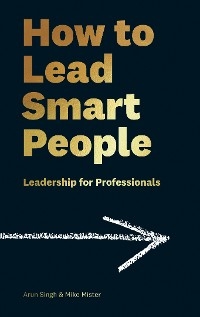 How to Lead Smart People -  Singh Arun Singh,  Mister Mike Mister