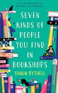 Seven Kinds of People You Find in Bookshops - Shaun Bythell