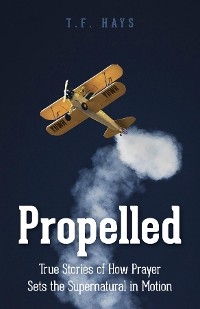 Propelled -  T. F. Hays