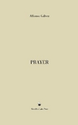 Prayer -  Alfonso Galvez