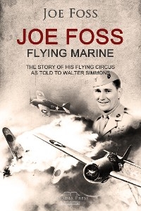Joe Foss Flying Marine - Joe Foss