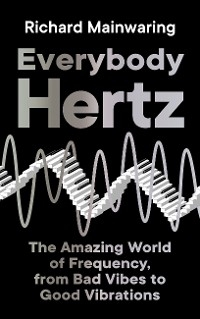 Everybody Hertz - Richard Mainwaring