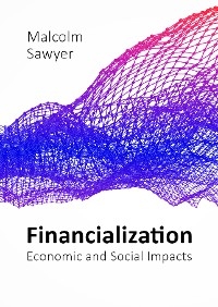 Financialization -  Professor Malcolm (University of Leeds) Sawyer