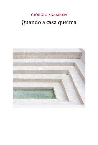 Quando a casa queima - Giorgio Agamben