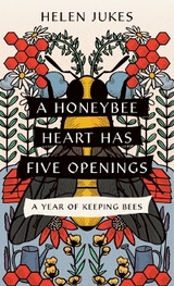 Honeybee Heart Has Five Openings -  Helen Jukes