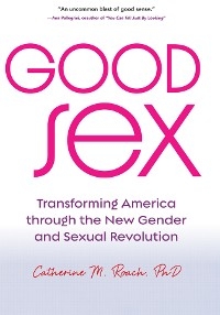 Good Sex -  Catherine M. Roach