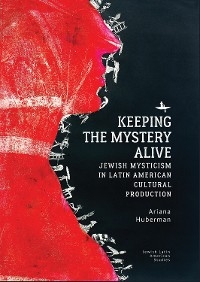 Keeping the Mystery Alive -  Ariana Huberman