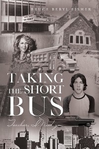 Taking the Short Bus -  Bruce Beryl Fisher