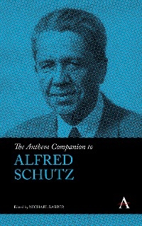 The Anthem Companion to Alfred Schutz - 